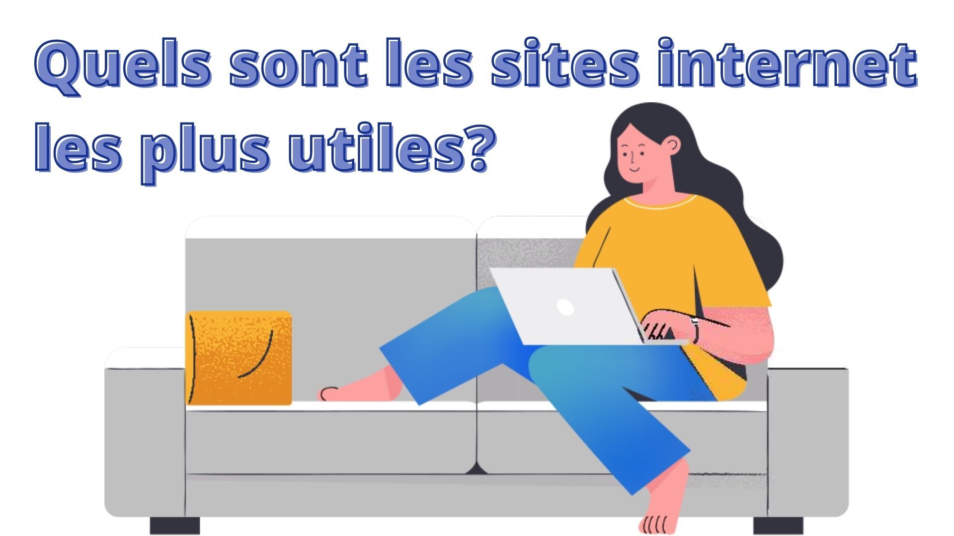 Quels sont les sites internet les plus utiles?
