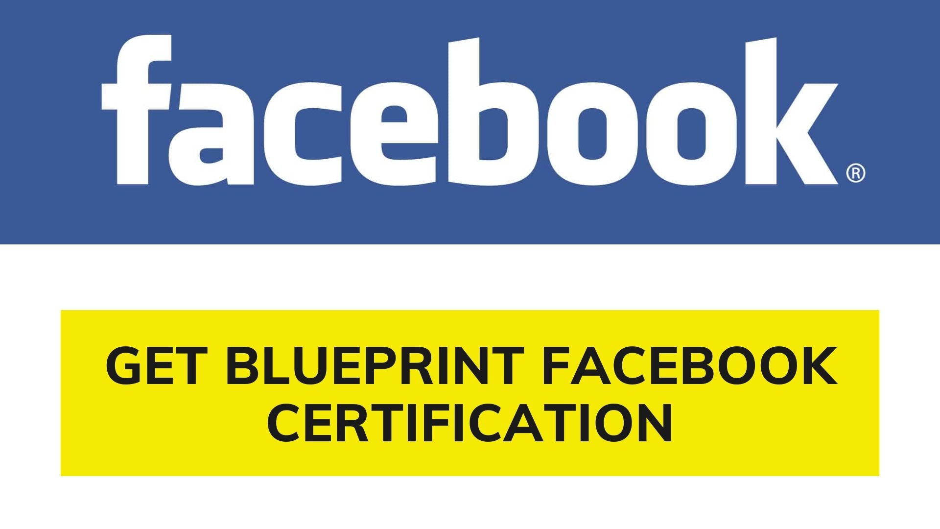 Get Blueprint Facebook Certification