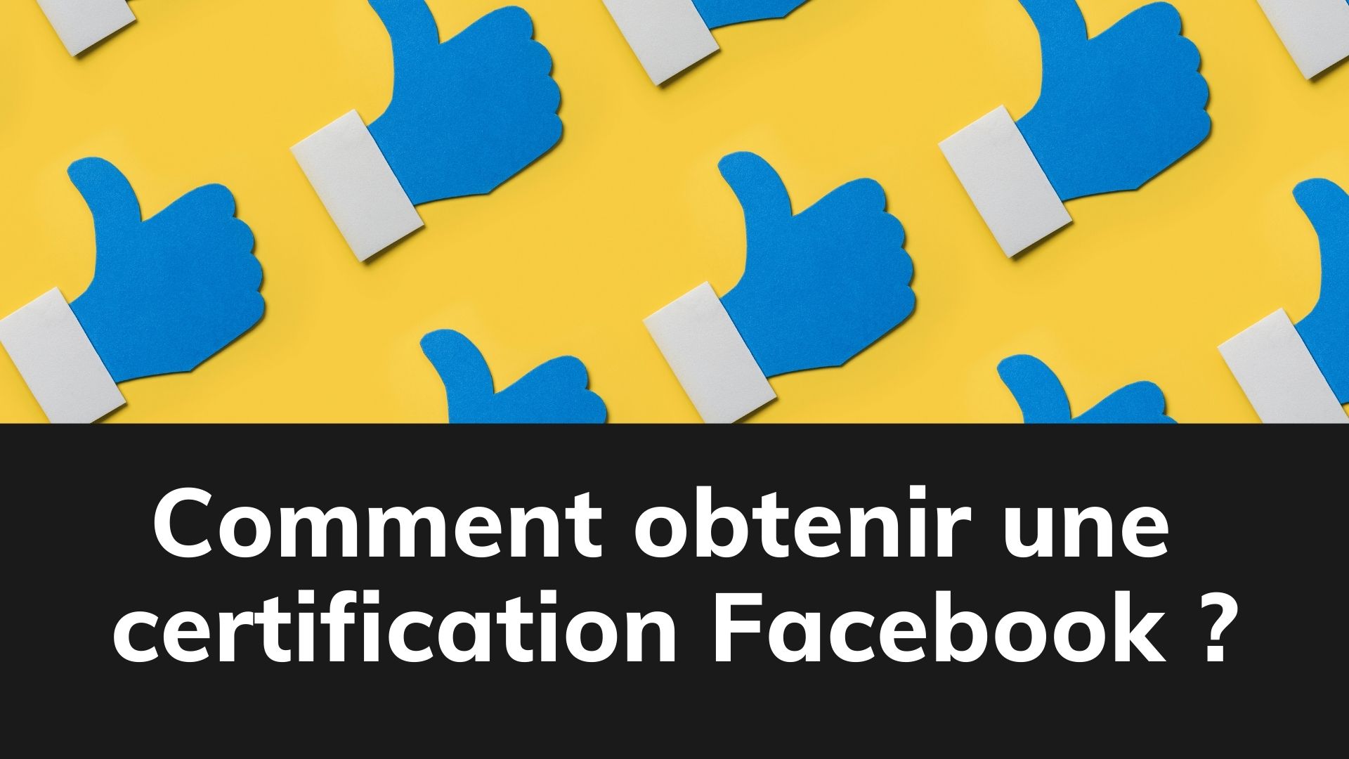 Obtenir la certification de votre page facebook