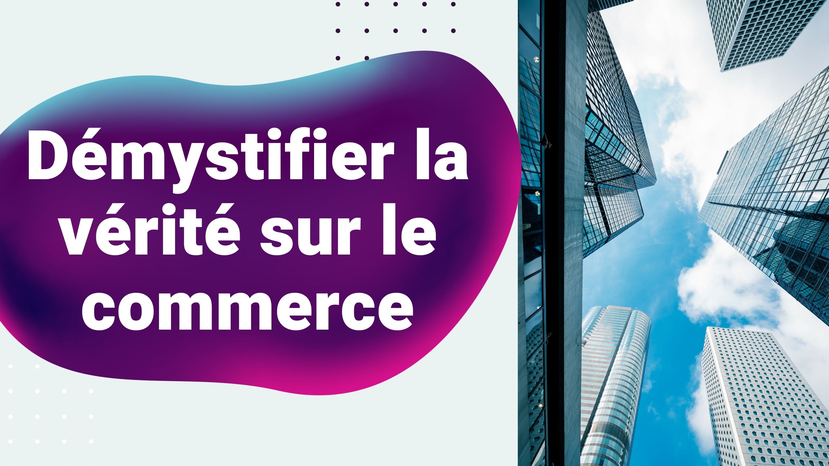 La vérité sur le commerce