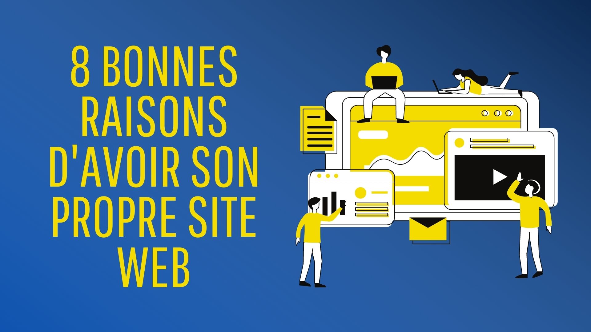 8 bonnes raisons d'avoir son propre site web