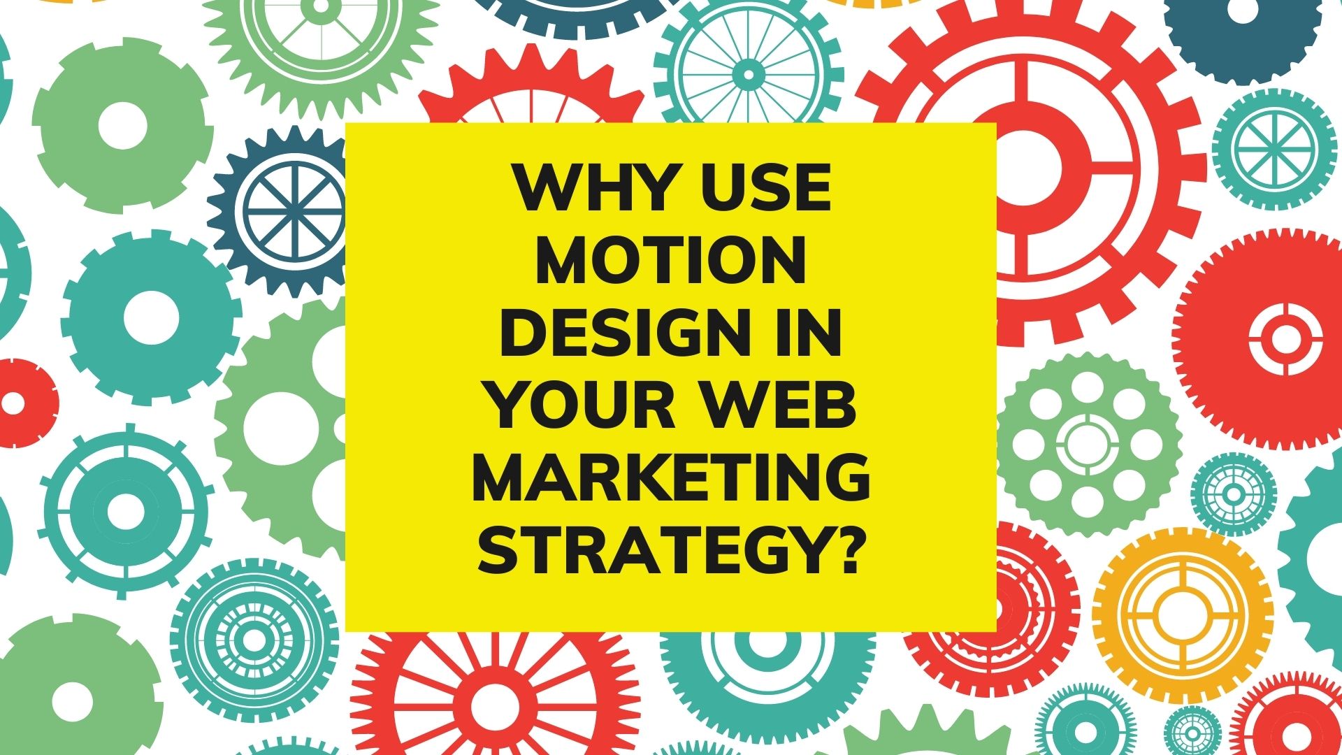 Why use motion design in your web marketing strategy?