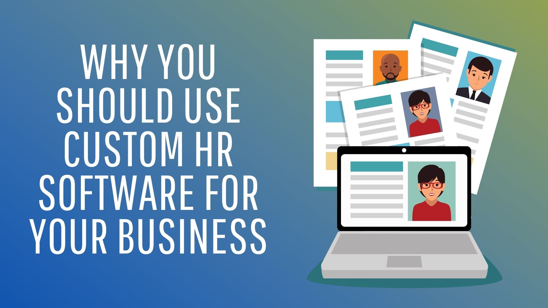 Why you should use Custom HR Software for Your Business