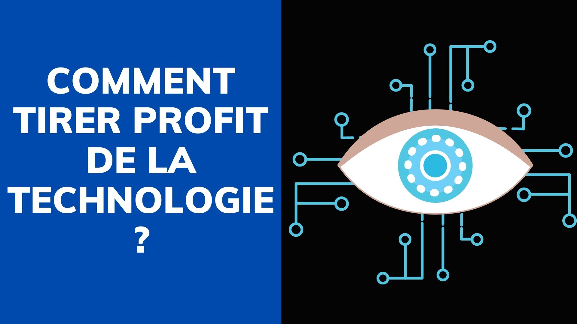 Comment tirer profit de la technologie