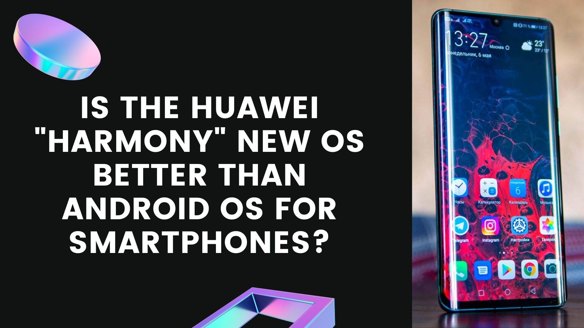 Is the Huawei "Harmony" new OS better than Android OS for smartphones?