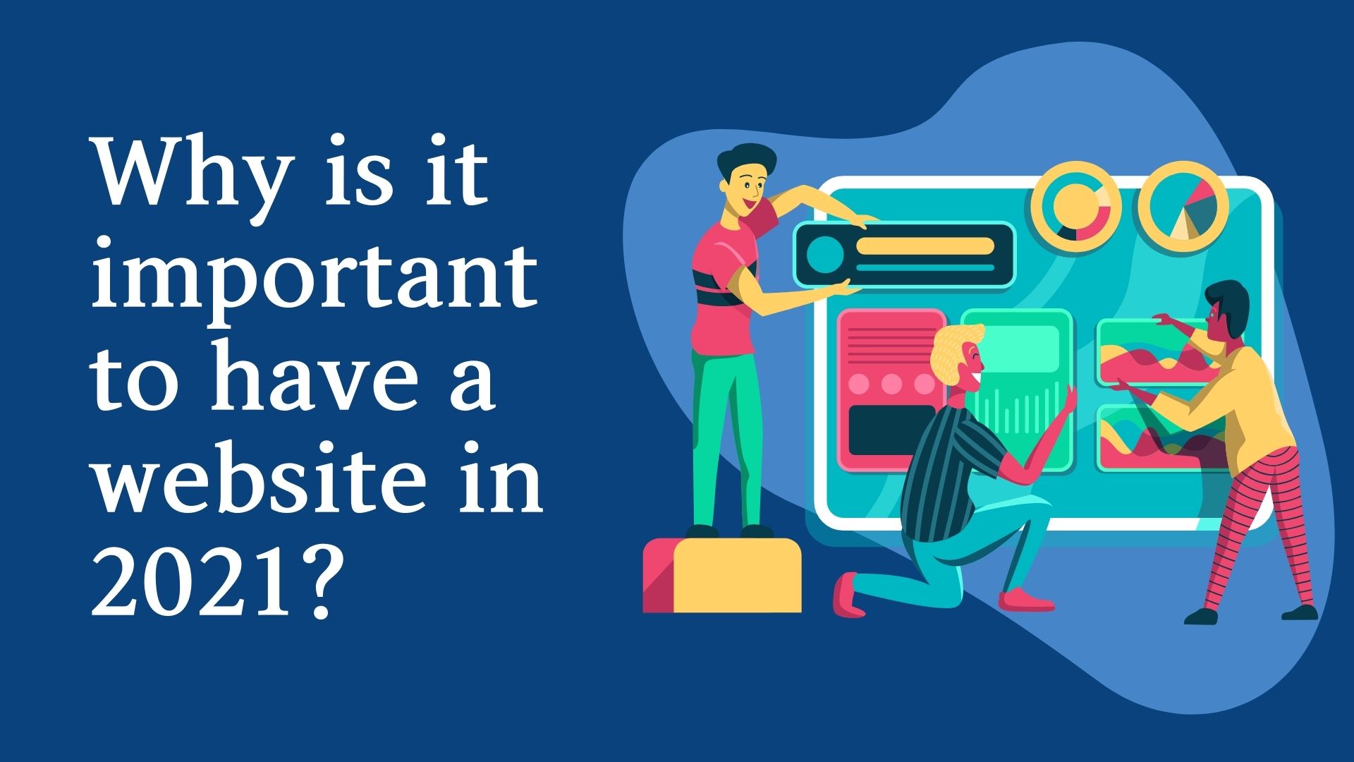 Why is it important to have a website in 2021?