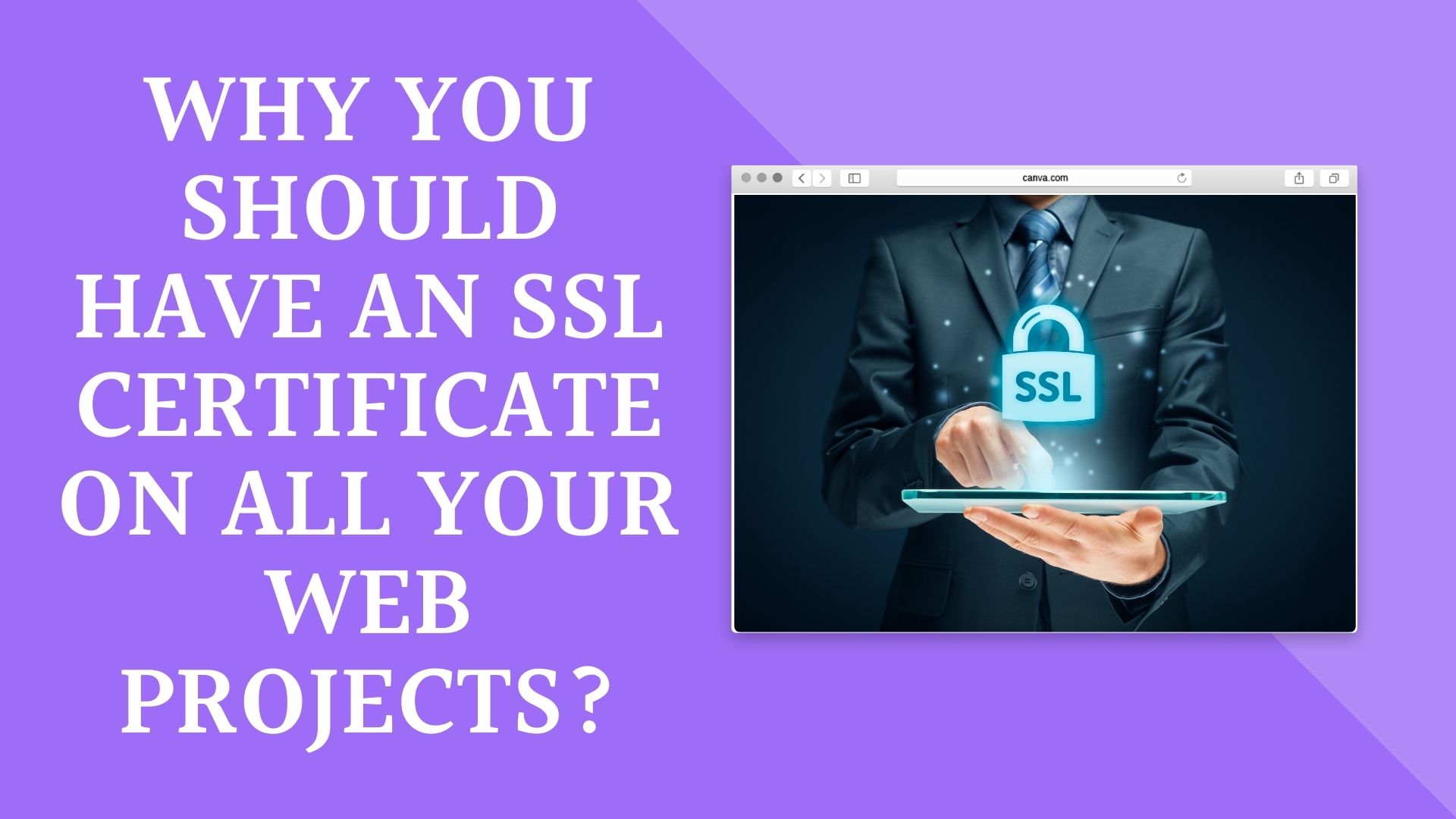 Why you should have an SSL certificate on all your web projects?