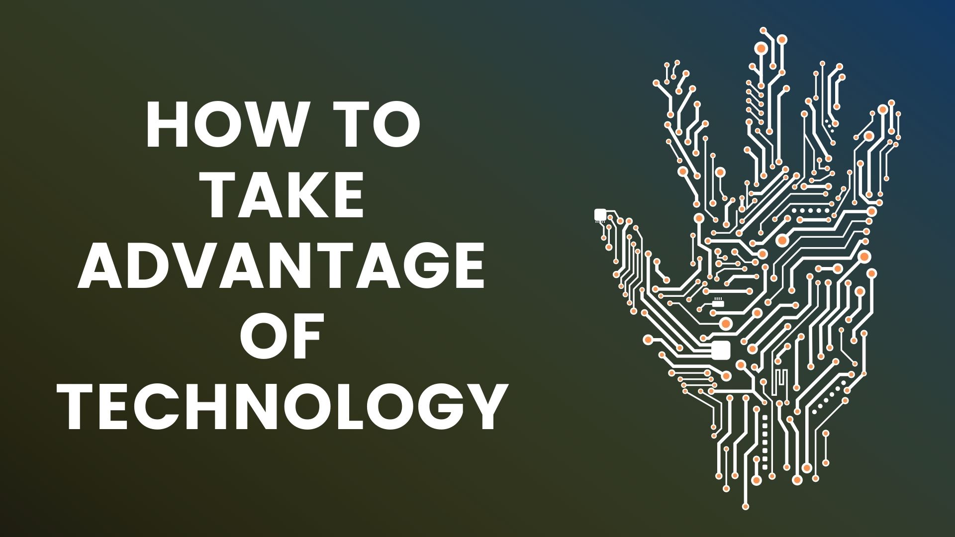 How to take advantage of technology