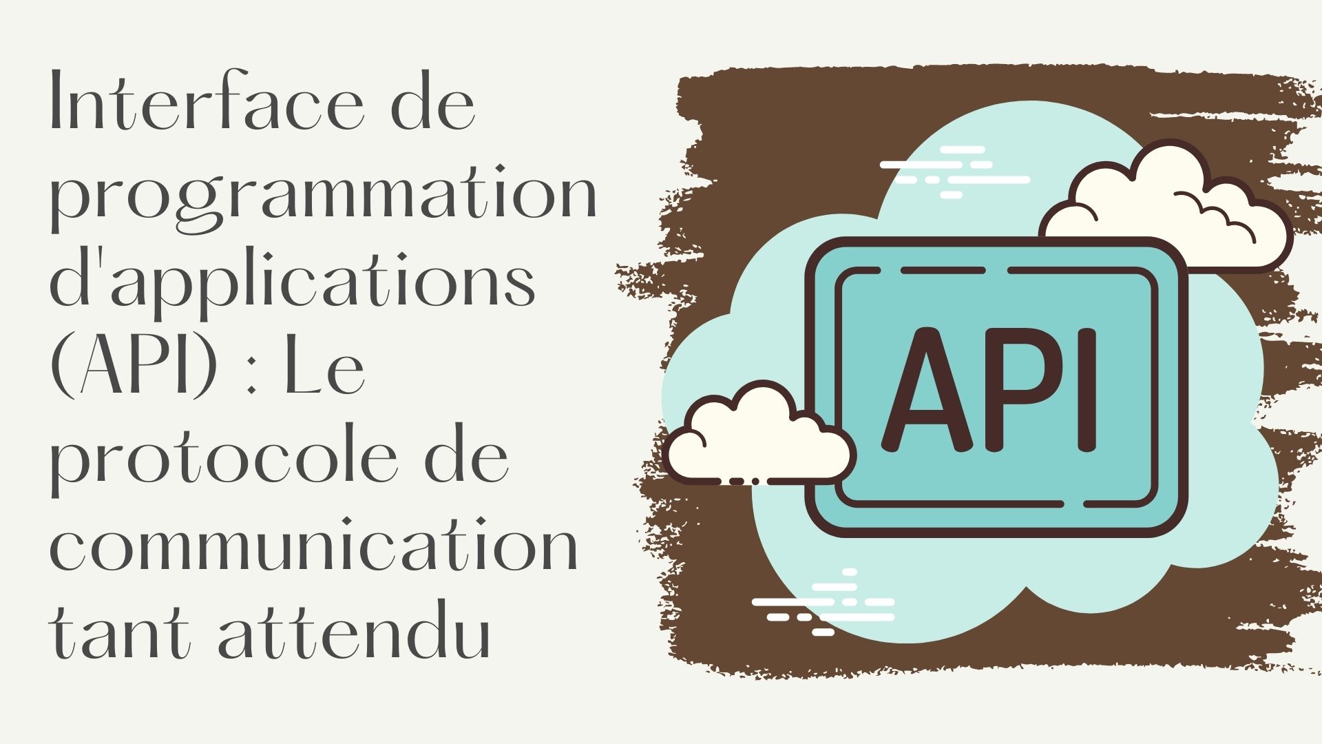 Interface de programmation d'applications (API) : Le protocole de communication tant attendu