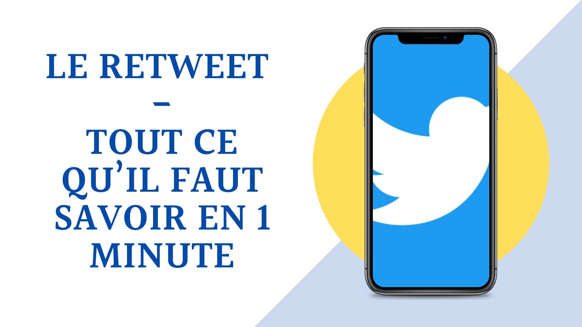 LE RETWEET - TOUT CE QU’IL FAUT SAVOIR en 1 Minute