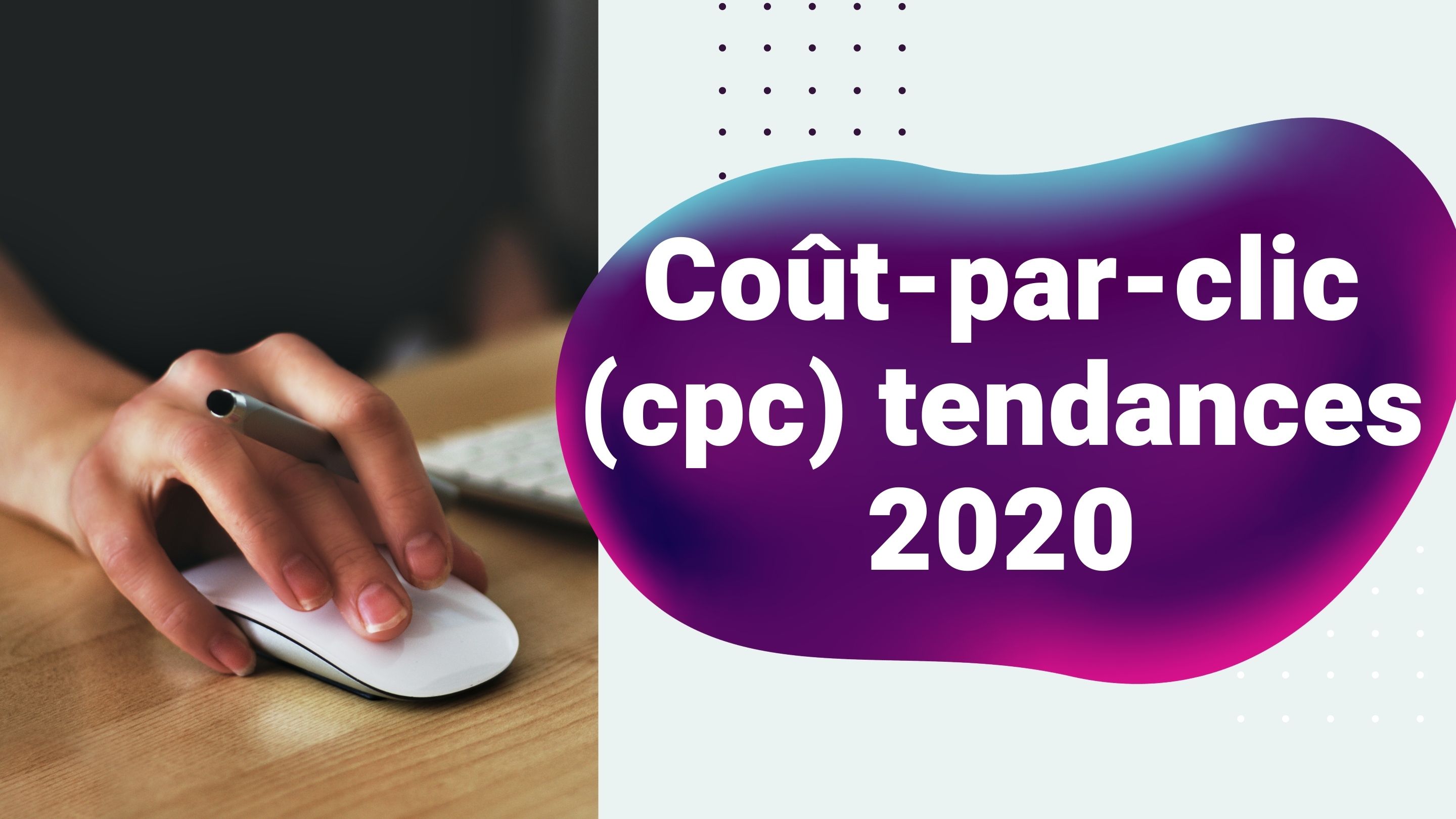 Coût par clic CPC tendances
