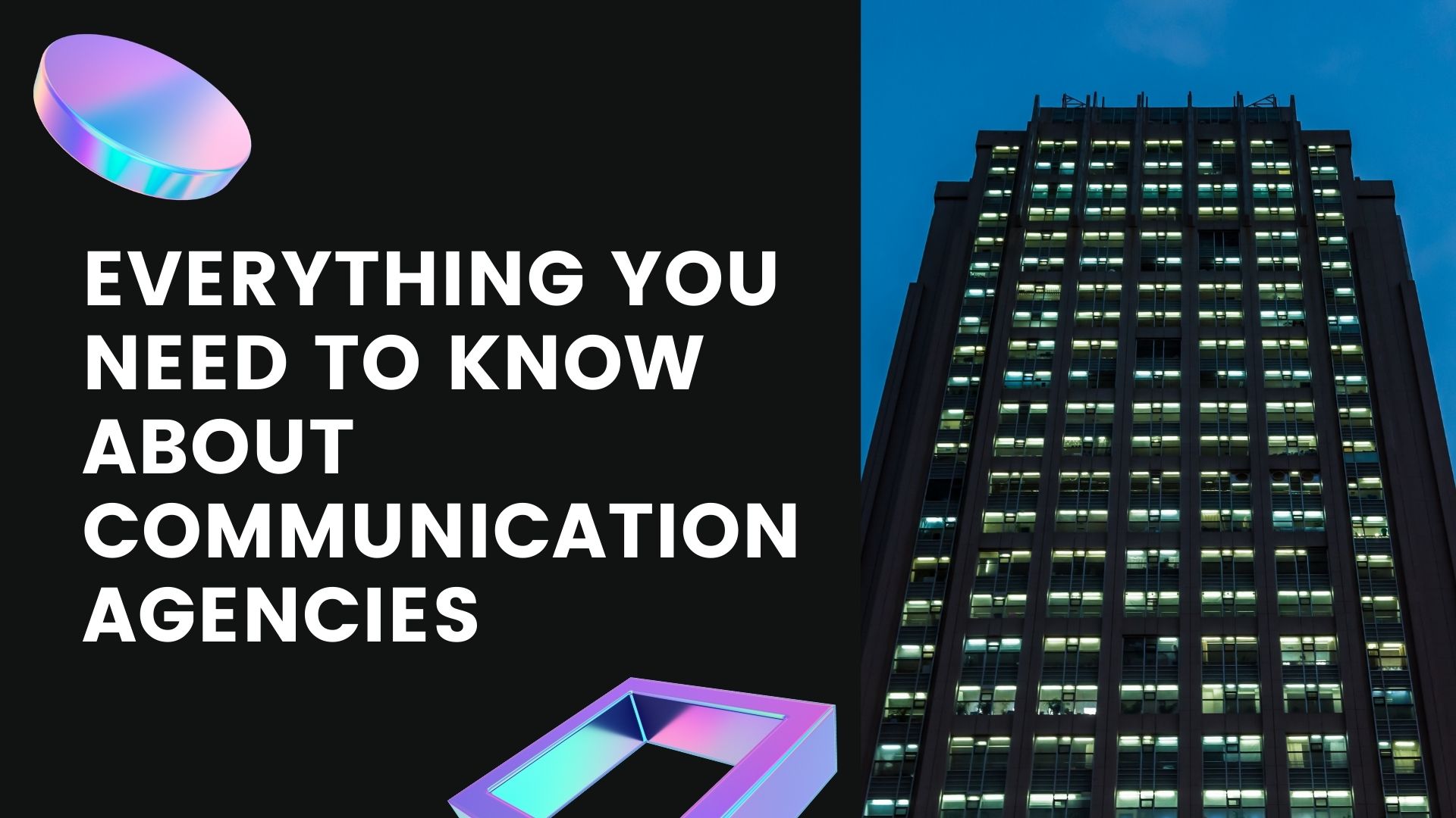 Une agence de communication tout ce qu'il faut savoir