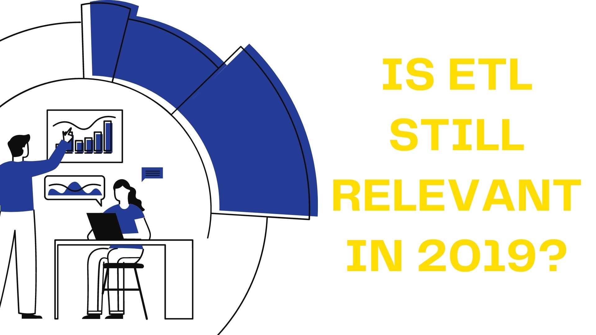 Is ETL Still Relevant in 2019?