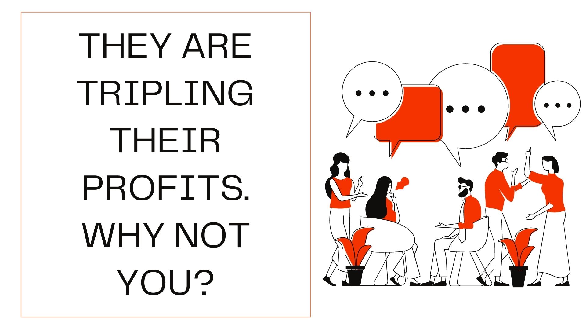 They are tripling their profits. Why not you?