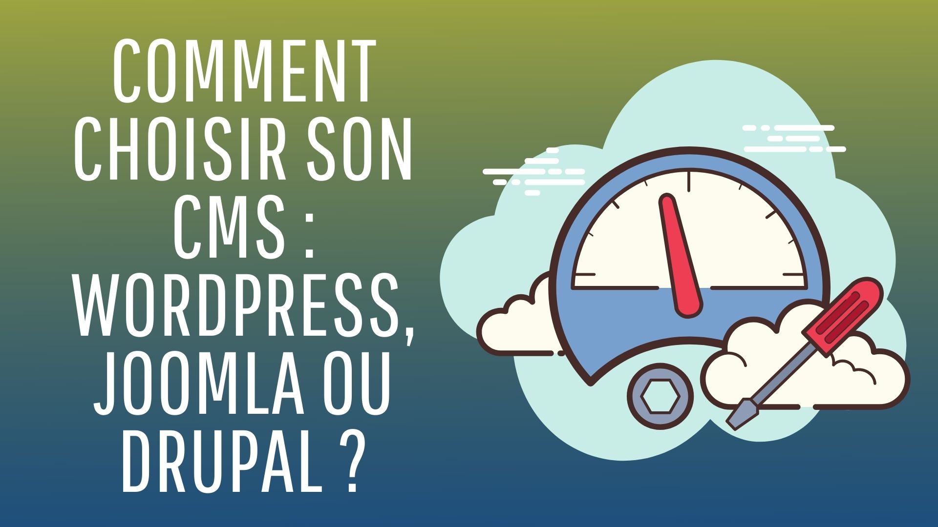 Comment choisir son CMS : Wordpress, Joomla ou Drupal