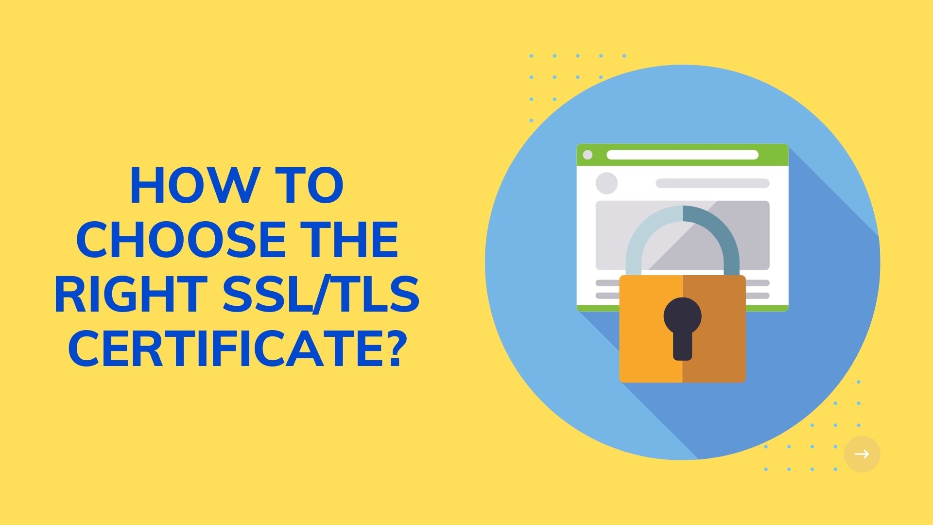 How to choose the right SSL/TLS certificate?