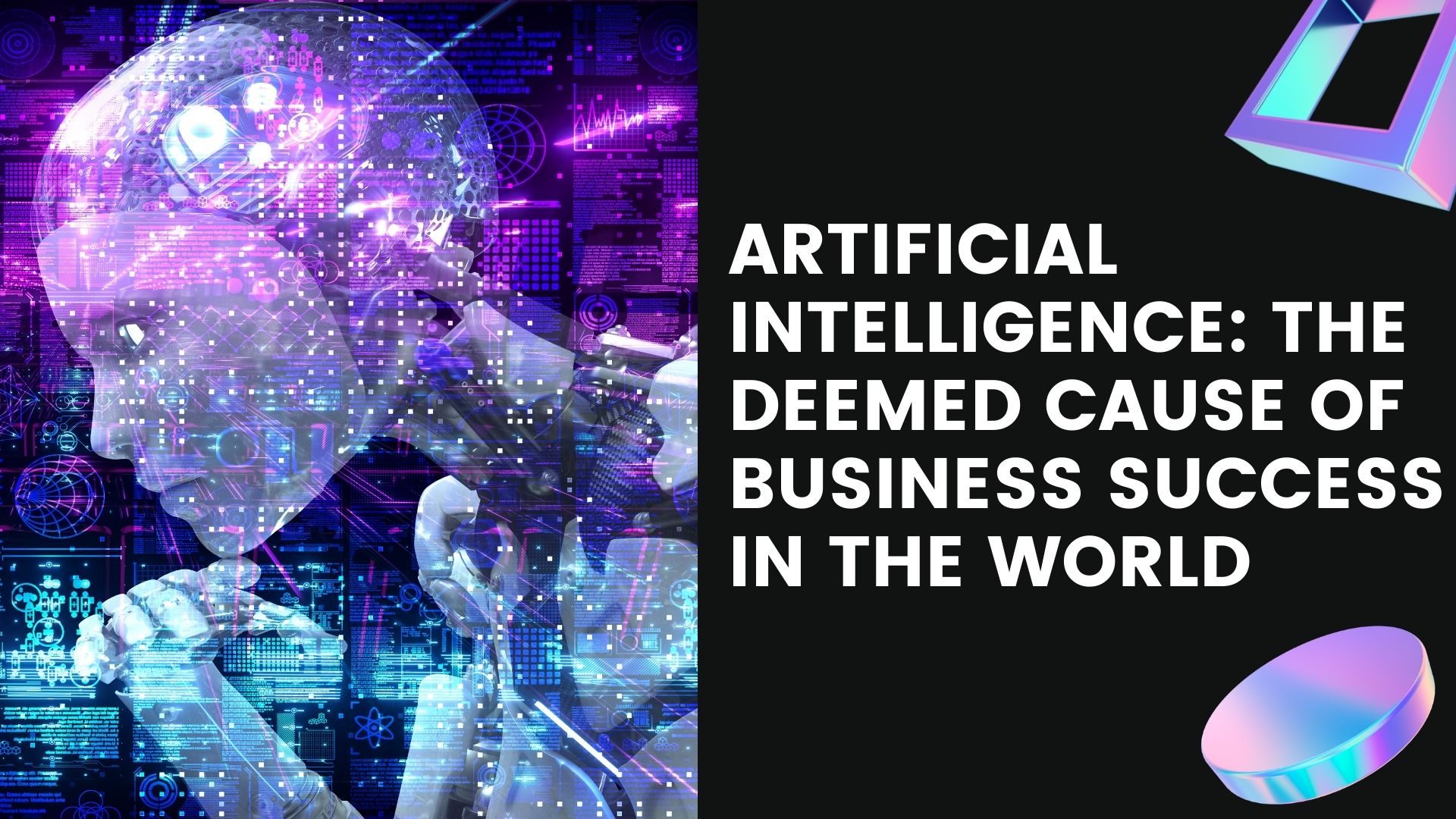 Artificial Intelligence: The Deemed Cause of Business Success in Entire World